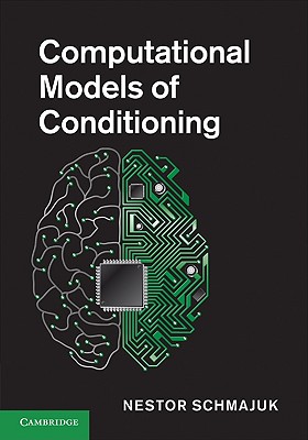 Computational Models of Conditioning - Schmajuk, Nestor