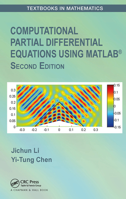 Computational Partial Differential Equations Using Matlab(r) - Li, Jichun, and Chen, Yi-Tung