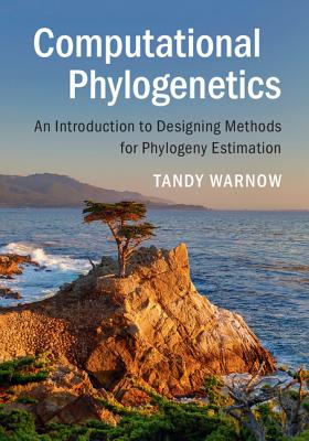 Computational Phylogenetics: An Introduction to Designing Methods for Phylogeny Estimation - Warnow, Tandy