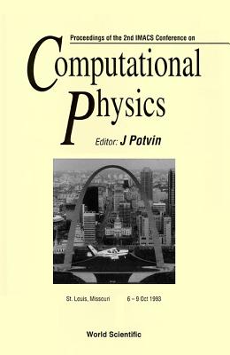 Computational Physics: Proceedings of the 2nd Imacs Conference - Potvin, Jean (Editor)