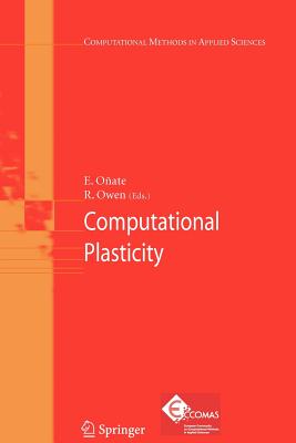 Computational Plasticity - Oate, Eugenio (Editor), and Owen, Roger (Editor)