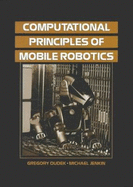 Computational Principles of Mobile Robotics - Dudek, Gregory, and Jenkin, Michael