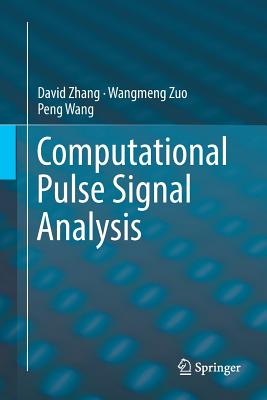 Computational Pulse Signal Analysis - Zhang, David, and Zuo, Wangmeng, and Wang, Peng