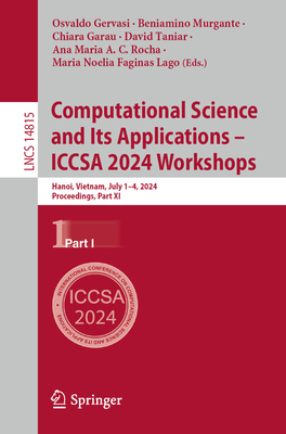 Computational Science and Its Applications - Iccsa 2024 Workshops: Hanoi, Vietnam, July 1-4, 2024, Proceedings, Part I - Gervasi, Osvaldo (Editor), and Murgante, Beniamino (Editor), and Garau, Chiara (Editor)