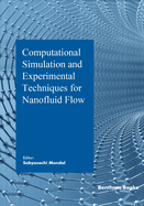 Computational Simulation and Experimental Techniques for Nanofluid Flow