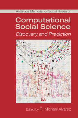 Computational Social Science: Discovery and Prediction - Alvarez, R. Michael (Editor)