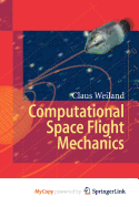 Computational Space Flight Mechanics