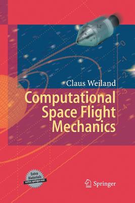 Computational Space Flight Mechanics - Weiland, Claus