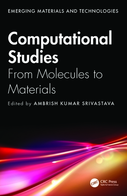 Computational Studies: From Molecules to Materials - Srivastava, Ambrish Kumar (Editor)