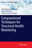 Computational Techniques for Structural Health Monitoring - Gopalakrishnan, Srinivasan, and Ruzzene, Massimo, and Hanagud, Sathyanaraya