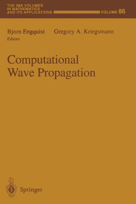 Computational Wave Propagation - Engquist, Bjorn (Editor), and Kriegsmann, Gregory A (Editor)