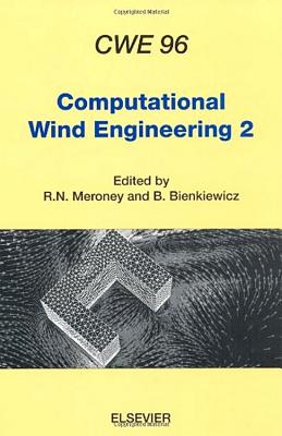 Computational Wind Engineering 2 - Meroney, R N (Editor), and Bienkiewicz, B (Editor)