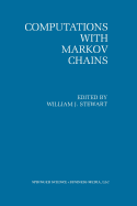 Computations with Markov Chains: Proceedings of the 2nd International Workshop on the Numerical Solution of Markov Chains