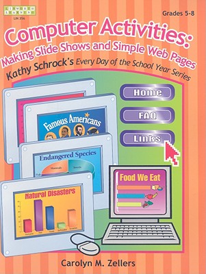 Computer Activities: Making Slide Shows and Simple Web Pages - Zellers, Carolyn M