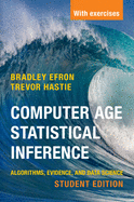 Computer Age Statistical Inference, Student Edition: Algorithms, Evidence, and Data Science