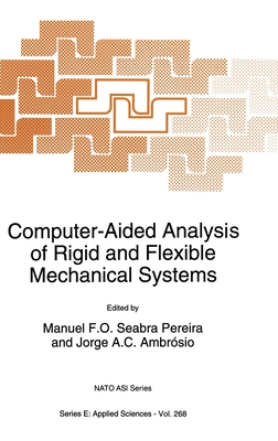 Computer-Aided Analysis of Rigid and Flexible Mechanical Systems - North Atlantic Treaty Organization, and NATO Advanced Study Institute on Computer-Aided Analysis of Rigid and Flexible...