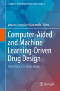 Computer-Aided and Machine Learning-Driven Drug Design: From Theory to Applications