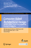 Computer-Aided Architectural Design. INTERCONNECTIONS: Co-computing Beyond Boundaries: 20th International Conference, CAAD Futures 2023, Delft, The Netherlands, July 5-7, 2023, Selected Papers