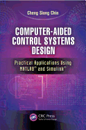 Computer-Aided Control Systems Design: Practical Applications Using MATLAB(R) and Simulink(r)
