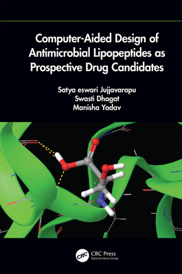 Computer-Aided Design of Antimicrobial Lipopeptides as Prospective Drug Candidates - Eswari, Jujjvarapu Satya, and Dhagat, Swasti, and Yadav, Manisha