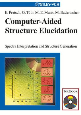 Computer Aided Structure Elucidation: Spectra Interpretation and Structure Generation (Book with CD-ROM) - Pretsch, Ern, and Toth, Gabor, PhD, and Monk, M E