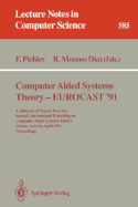 Computer Aided Systems Theory - Eurocast '91: A Selection of Papers from the Second International Workshop on Computer Aided Systems Theory, Krems, Austria, April 15-19, 1991. Proceedings - Pichler, Franz (Editor), and Moreno Diaz, Roberto (Editor)