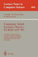 Computer Aided Systems Theory - Eurocast '95: A Selection of Papers from the Fifth International Workshop on Computer Aided Systems Theory, Innsbruck, Austria, May 22 - 25, 1995. Proceedings