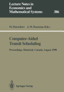 Computer-Aided Transit Scheduling: Proceedings of the Fifth International Workshop on Computer-Aided Scheduling of Public Transport Held in Montral, Canada, August 19-23, 1990