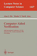 Computer Aided Verification: 10th International Conference, Cav'98, Vancouver, BC, Canada, June 28-July 2, 1998, Proceedings