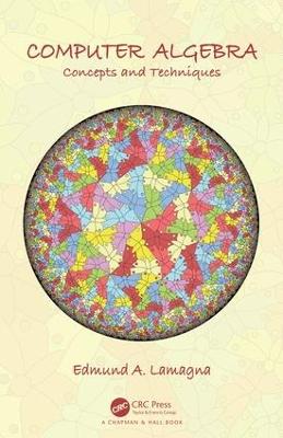 Computer Algebra: Concepts and Techniques - Lamagna, Edmund A.