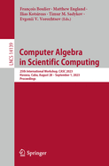 Computer Algebra in Scientific Computing: 25th International Workshop, CASC 2023, Havana, Cuba, August 28 - September 1, 2023, Proceedings