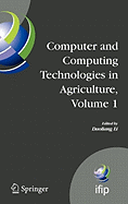 Computer and Computing Technologies in Agriculture, Volume I: First IFIP TC 12 International Conference on Computer and Computing Technologies in Agriculture (CCTA 2007), Wuyishan, China, August 18-20, 2007