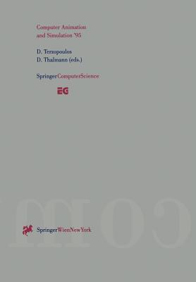 Computer Animation and Simulation '95: Proceedings of the Eurographics Workshop in Maastricht, the Netherlands, September 2-3, 1995 - Terzopoulos, Demetri (Editor), and Thalmann, Daniel (Editor)