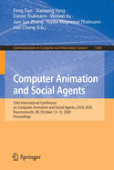 Computer Animation and Social Agents: 33rd International Conference on Computer Animation and Social Agents, Casa 2020, Bournemouth, Uk, October 13-15, 2020, Proceedings