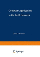 Computer Applications in the Earth Sciences: An International Symposium Proceedings of a Conference on the State of the Art Held on Campus at the University of Kansas, Lawrence on 16-18 June 1969. Sponsored by the Kansas Geological Survey...