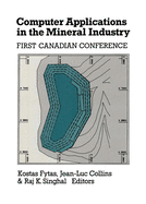 Computer Applications in the Mineral Industry: Proceedings of the First Canadian Conference, Quebec, 7-9 March 1988
