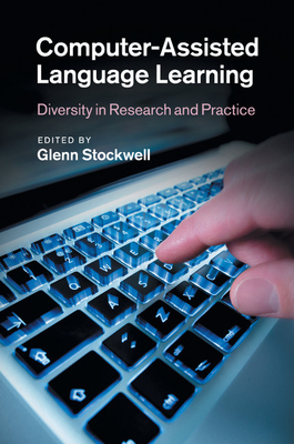 Computer-Assisted Language Learning - Stockwell, Glenn, Dr. (Editor)