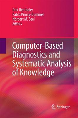 Computer-Based Diagnostics and Systematic Analysis of Knowledge - Ifenthaler, Dirk (Editor), and Pirnay-Dummer, Pablo (Editor), and Seel, Norbert M (Editor)