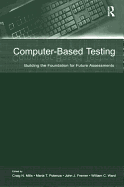 Computer-Based Testing: Building the Foundation for Future Assessments