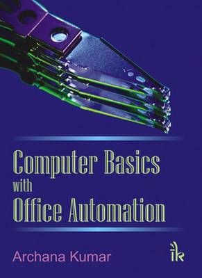 Computer Basics with Office Automation - Kumar, Archana