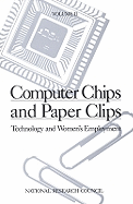 Computer Chips and Paper Clips: Technology and Women's Employment, Volume II: Case Studies and Policy Perspectives