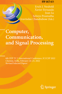 Computer, Communication, and Signal Processing: 6th IFIP TC 5 International Conference, ICCCSP 2022, Chennai, India, February 24-25, 2022, Revised Selected Papers