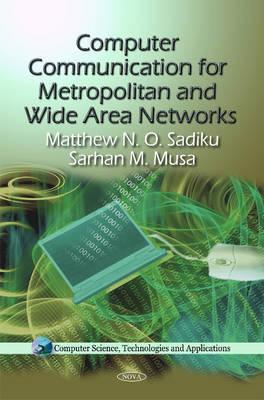 Computer Communication for Metropolitan & Wide Area Networks - Sadiku, Matthew N O, and Musa, Sarhan M