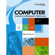 Computer Concepts & Microsoft Office 2013: SNAP 2013