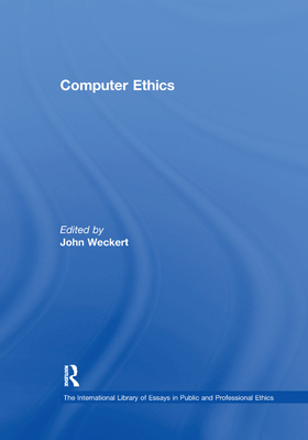 Computer Ethics - Weckert, John (Editor)