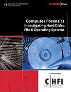 Computer Forensics: Hard Disk and Operating Systems (Ec-Council Press Series: Computer Forensics)