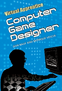 Computer Game Designer - Rauf, Don, and Vescia, Monique