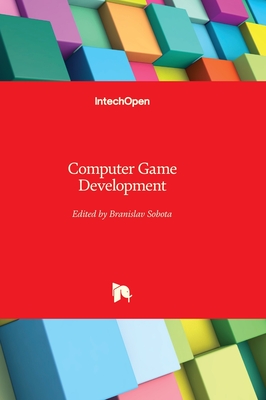 Computer Game Development - Sobota, Branislav (Editor)