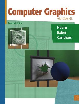 Computer Graphics with Open GL - Hearn, Donald, and Baker, M., and Carithers, Warren