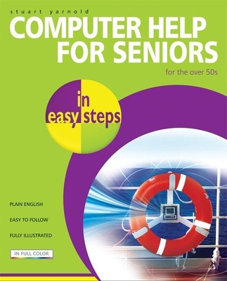 Computer Help for Seniors in Easy Steps - Yarnold, Stuart